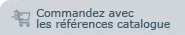 Commandez avec les références catalogue