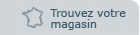 Trouvez votre magasin