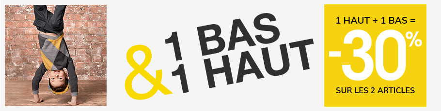1 haut & 1 bas = -30% sur les 2 articles