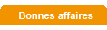 Bonnes affaires