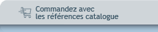 Commandez avec les références catalogue