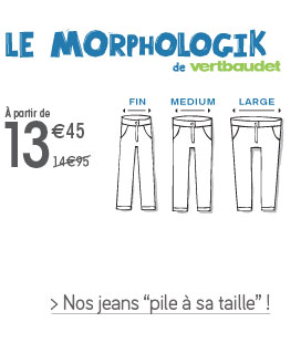le morpholigik de vertbaudet fin merdium large à partir de 13€45 au lieu de 14 €95 > Nos jeans “pile à sa taille” ! 