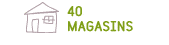 40 magasins