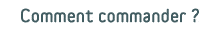 Comment commander