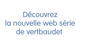 Nouvelle web s&eacute;rie de vertbaudet