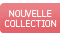 Nouvelle collection