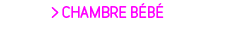Chambre b&eacute;b&eacute;