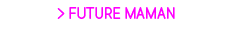 Future maman