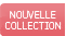 Nouvelle collection